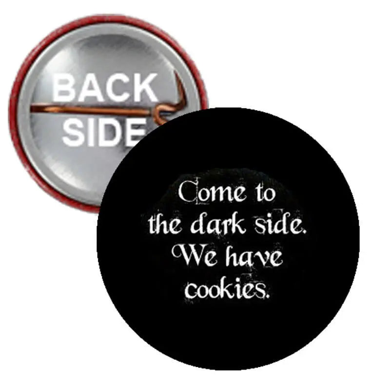1.25-inch pinback button, black with white 'dark side' cookies text