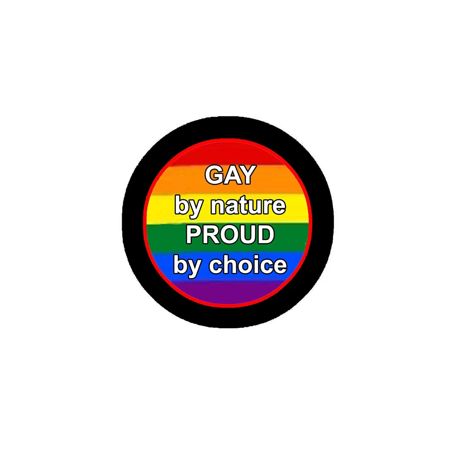 Rainbow pride pinback badge with 'GAY by nature' and 'PROUD by choice' text