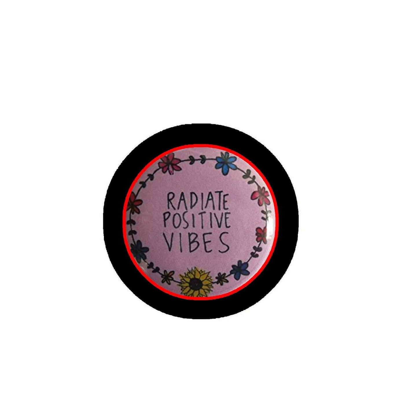 Pink round pinback button with floral frame and 'Radiate Positive Vibes' text