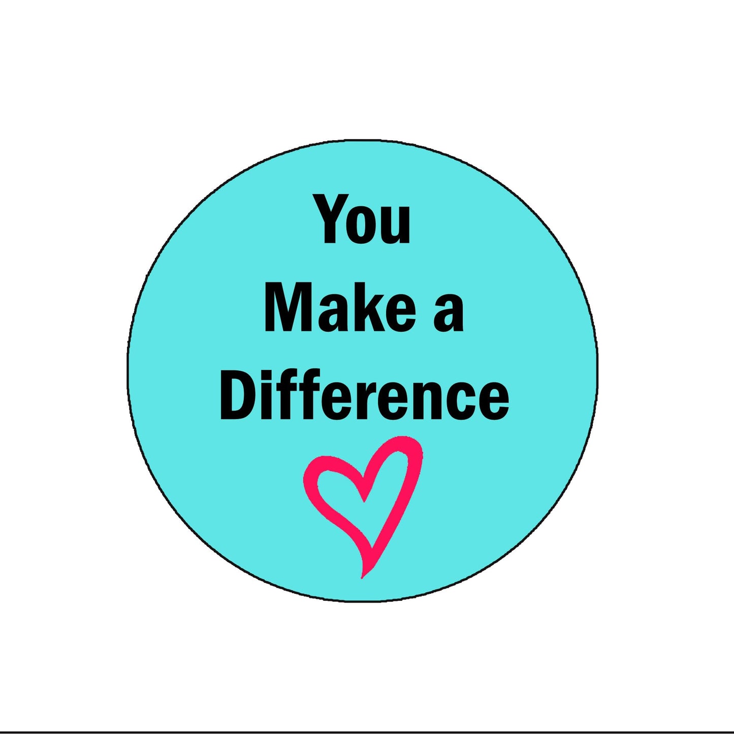 10 Pcs You Make a Difference Pinback Button Badge 1.25" version 2