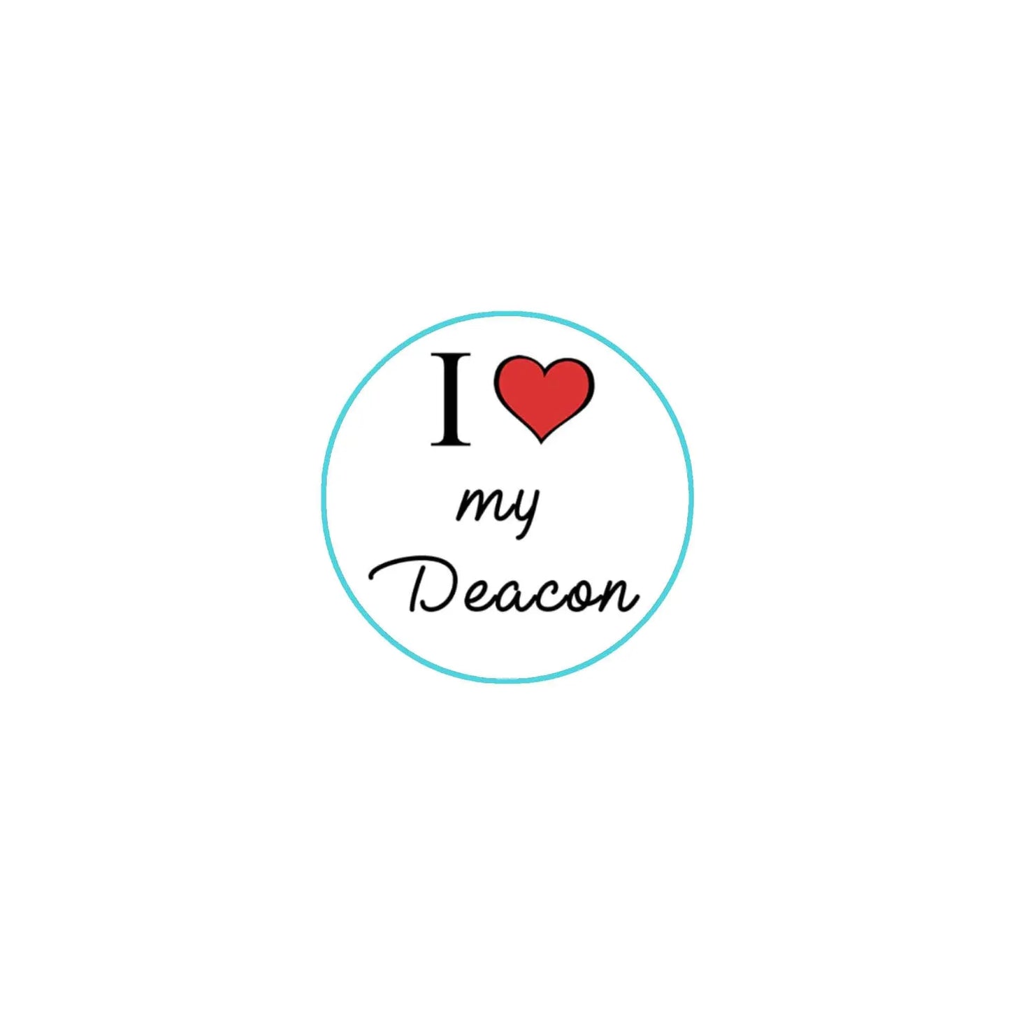 2.25-inch pinback brooch with "I ♥ my Deacon" text and red heart emblem
