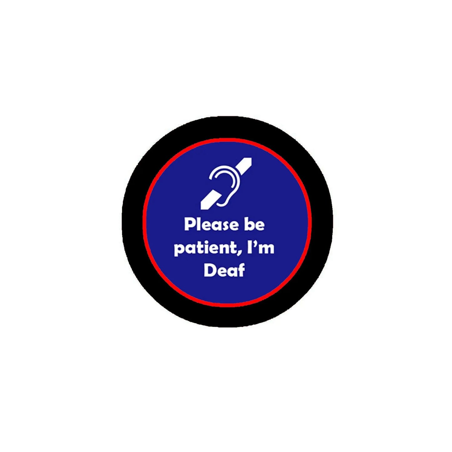 Deaf pinback button with blue center, white icon, and text “Please be patient, I'm Deaf”