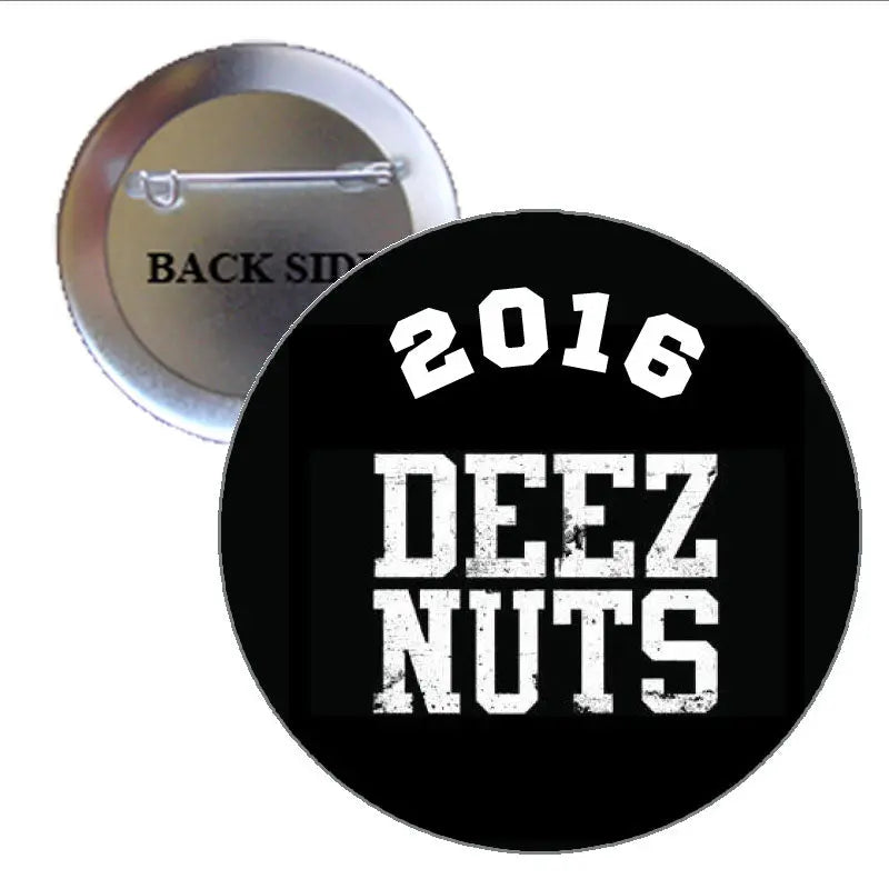 Deez Nuts 2016 pinback button (1.25-inch), black round badge with '2016' and 'DEEZ NUTS'.