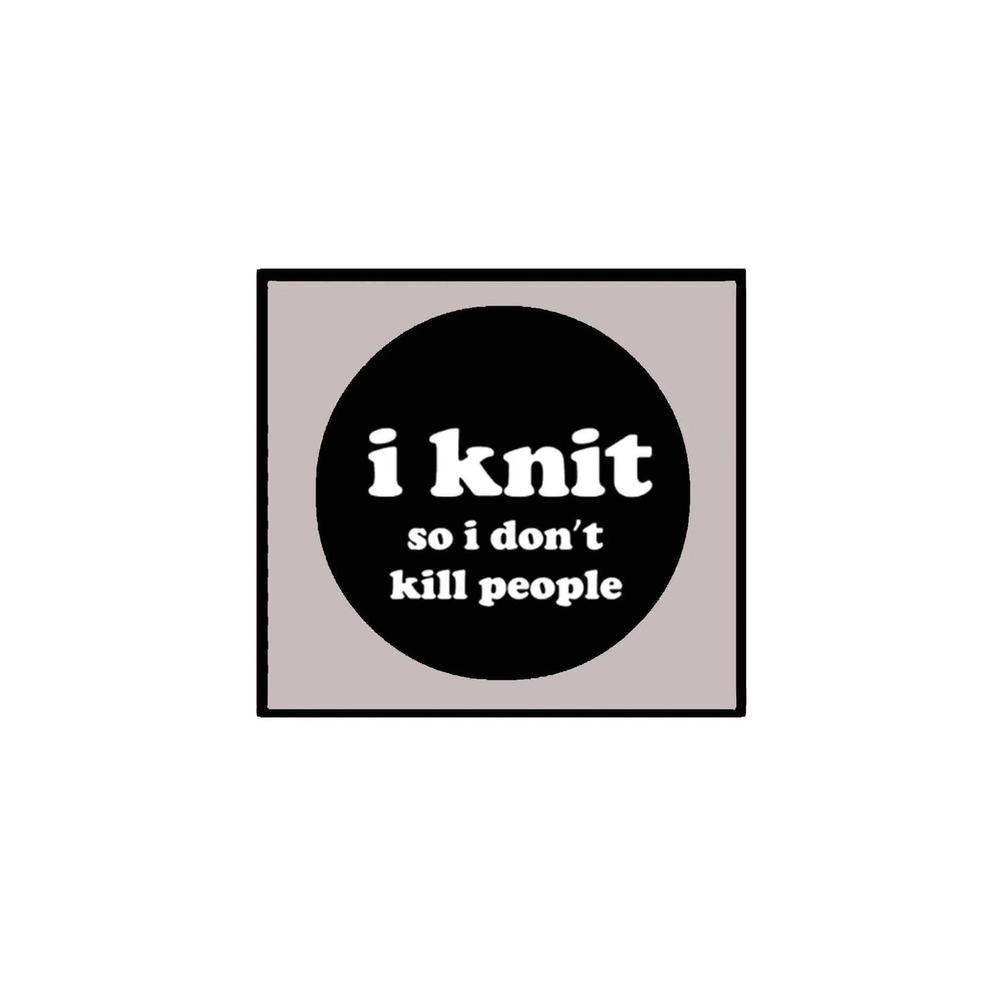 Black 1.25-inch pinback button with circular "i knit" text design
