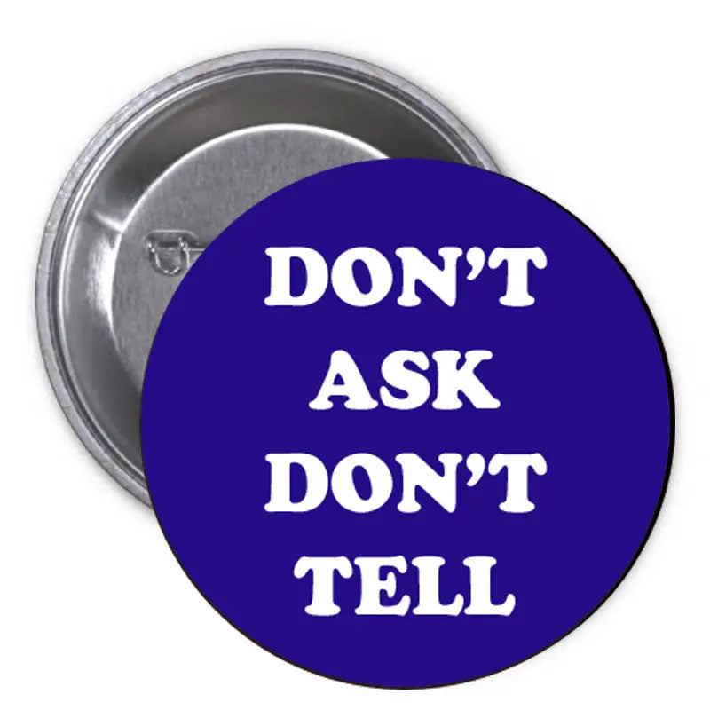 1.25-inch pinback button, blue with white "DON'T ASK DON'T TELL" text