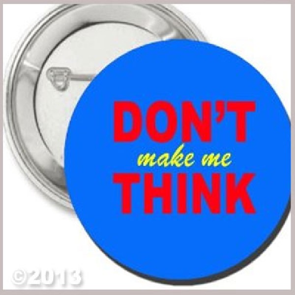Ne me fais pas réfléchir Pinback 1.25"