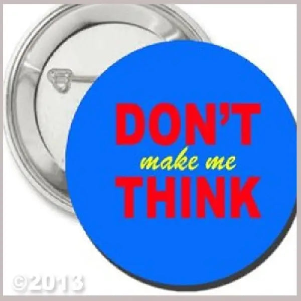 1.25-inch blue pinback button with red "DON'T THINK" and yellow "make me" text