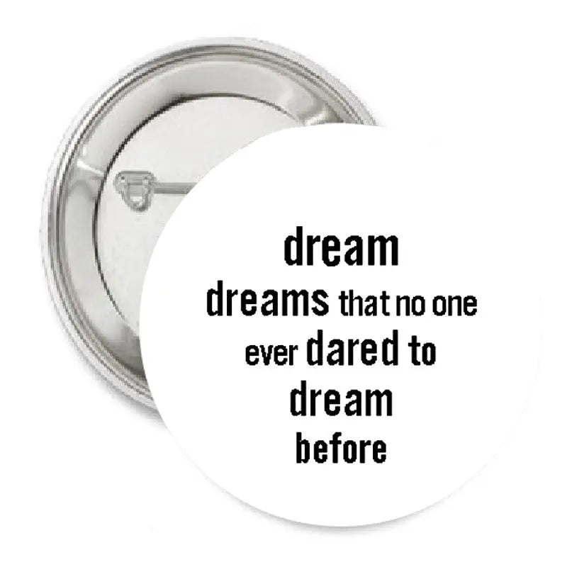 1.25-inch pinback button with dream quote text