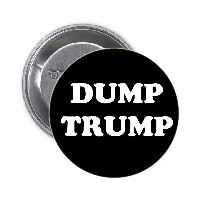 Black pinback button with white 'DUMP TRUMP' text, silver back visible