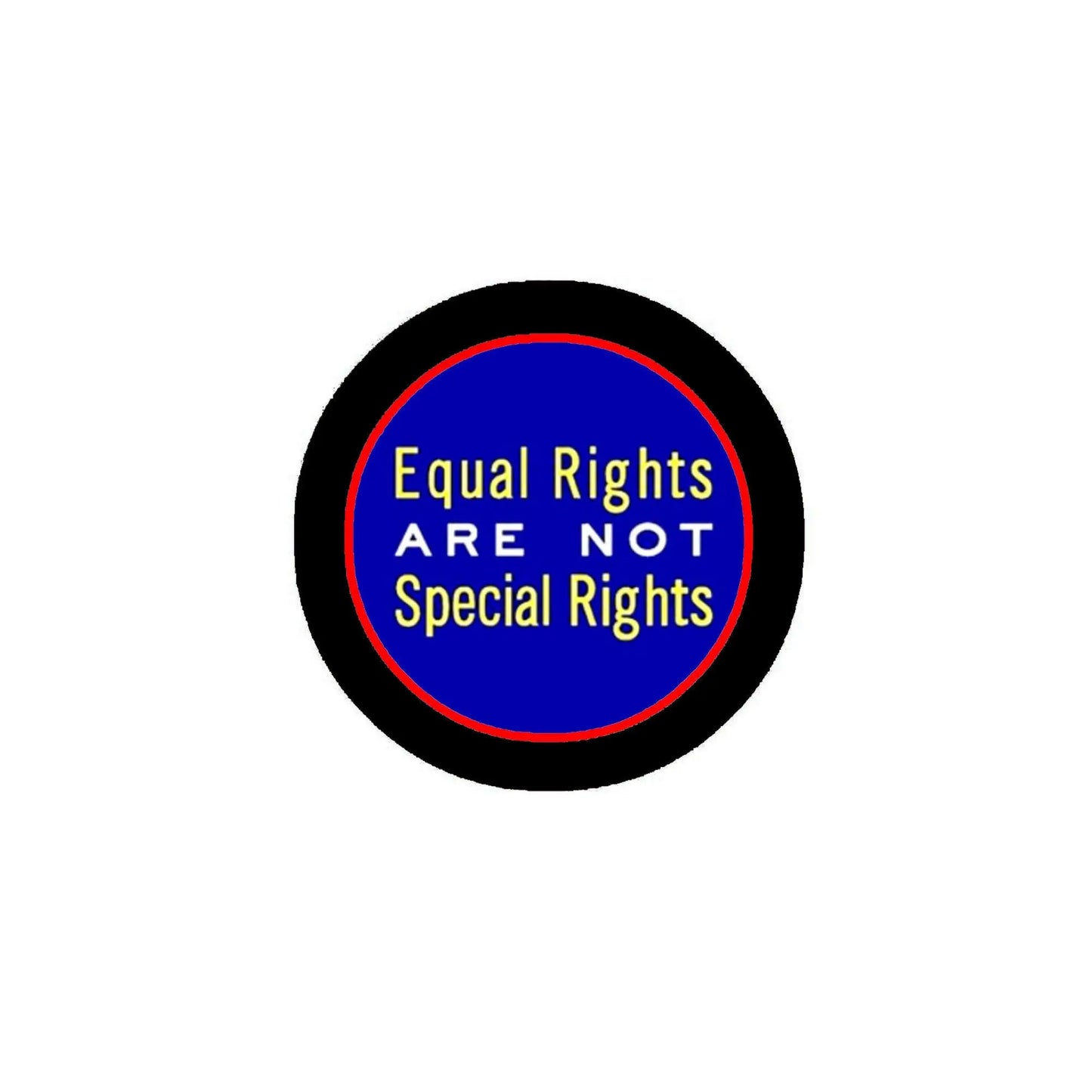 1.25-inch pinback button reading 'Equal Rights are not Special Rights'
