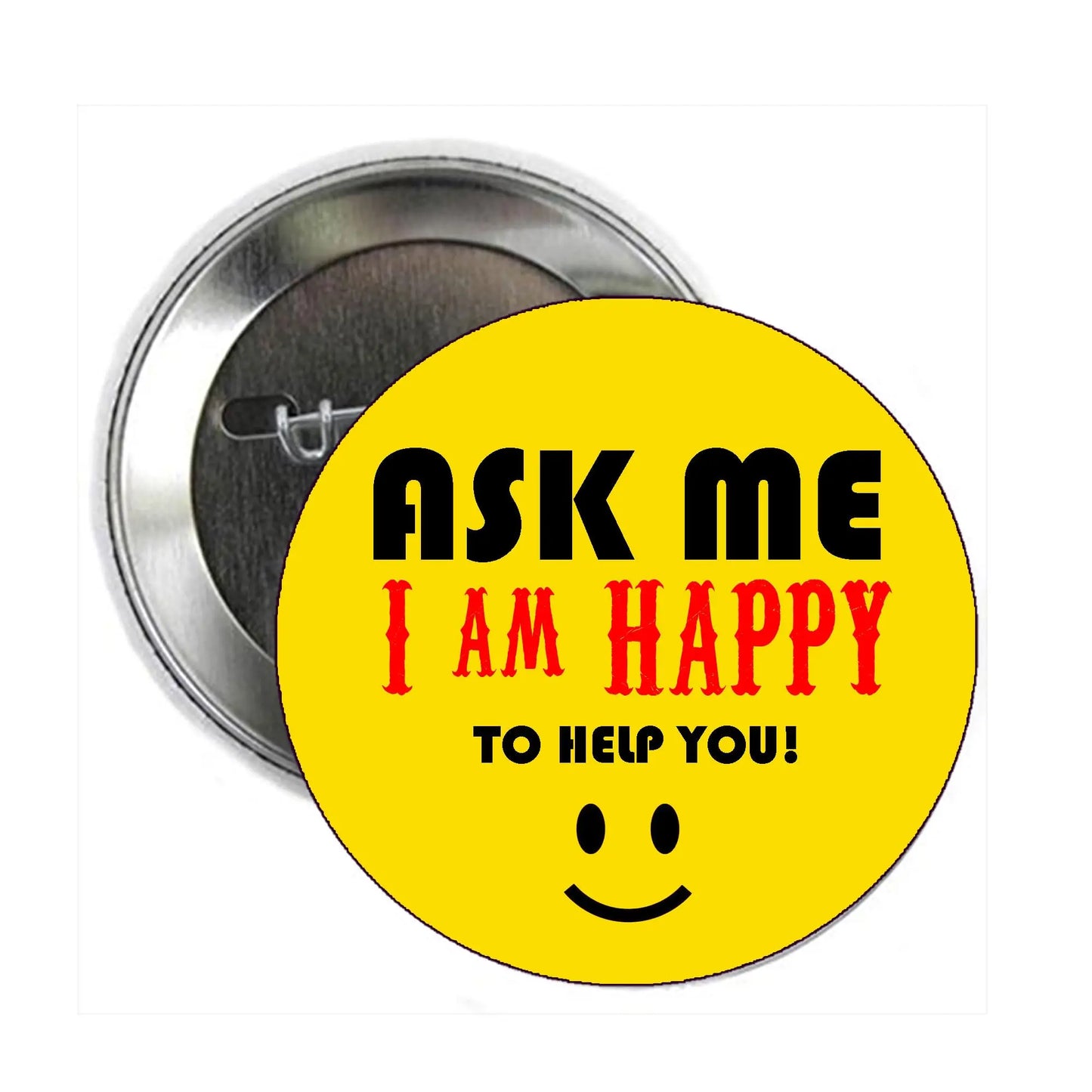 Round pinback button: yellow graphic with 'ASK ME I AM HAPPY' text.