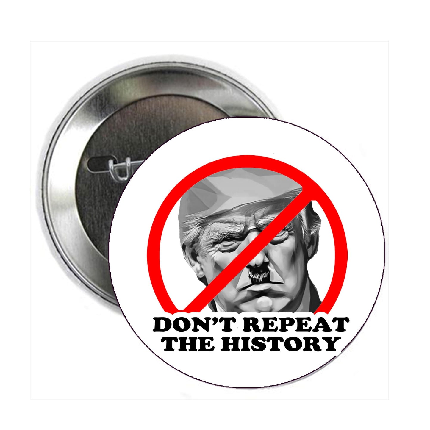Don't Repeat the History Anti-Trump No Trump Pinback Button Pin Pinback Brooch for Jackets, Backpacks, Hats 2.25"