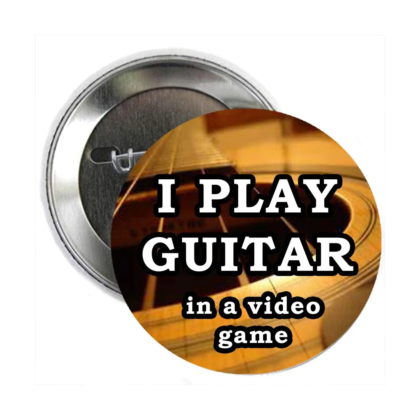 Round metal pinback button with graphic text: 'I PLAY GUITAR in a video game'
