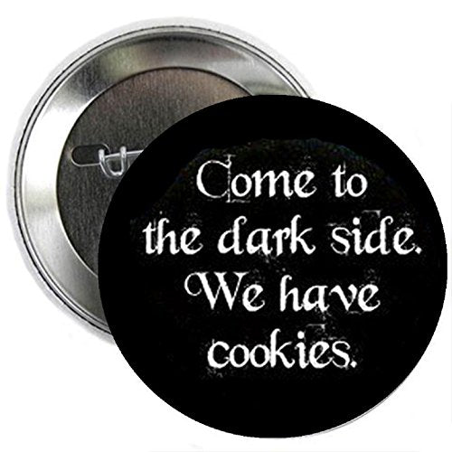 Come to the dark side 1.25" Pinback Button Gothic Evil Dark