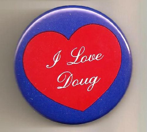 5 I Love Doug Pins/ Buttons/ Pinbacks/ Badges