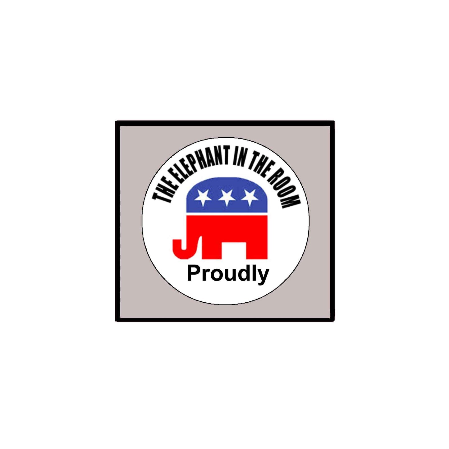 Elephant in the Room 2020 Pinback 2.25" Proudly