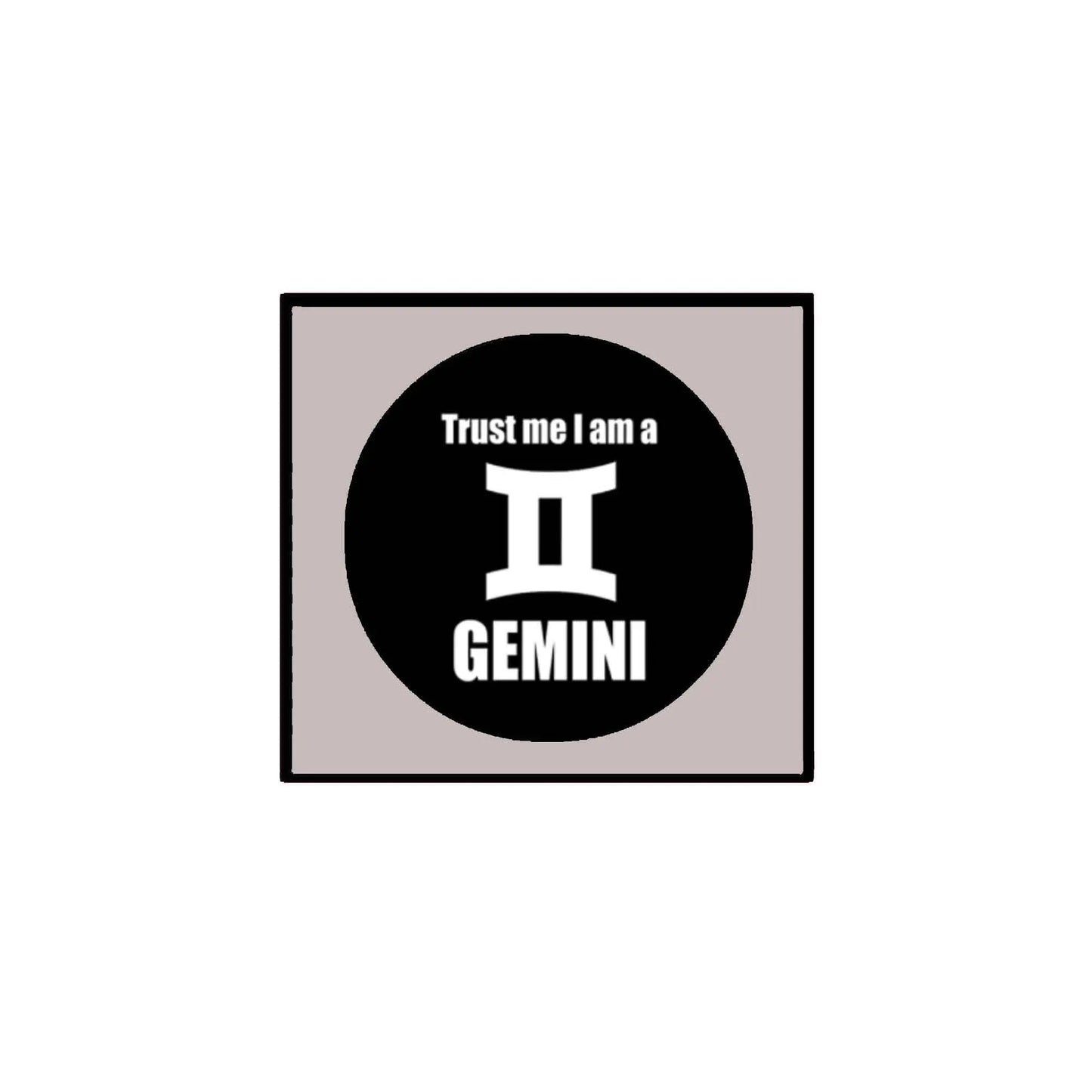 2.25-inch Gemini pinback badge, black circle with 'Trust me I am a' and GEMINI