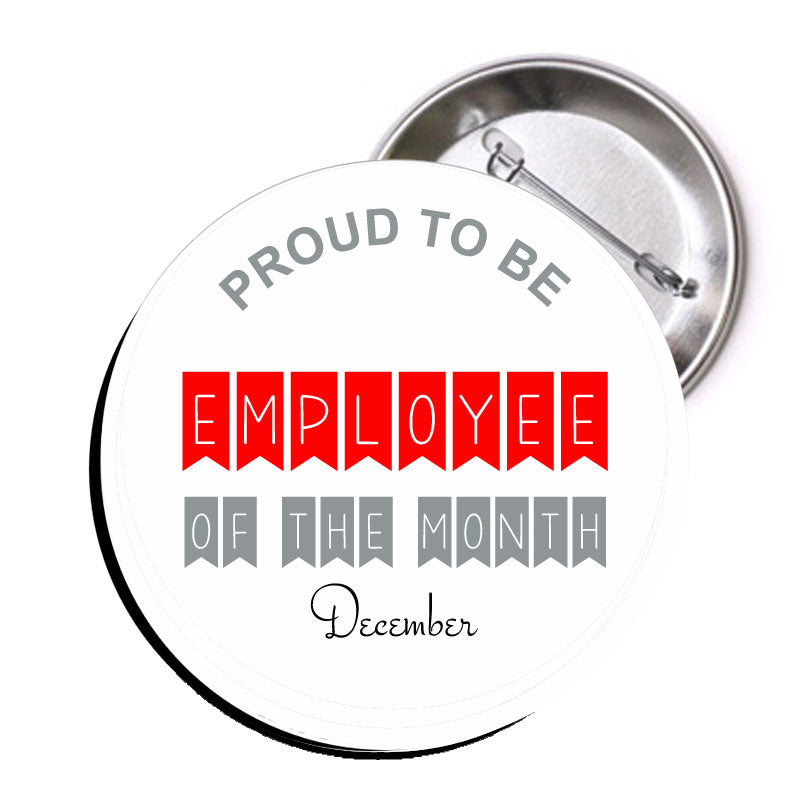 Proud to be Employee of the Month December Pinback 2.25" 1 Pc