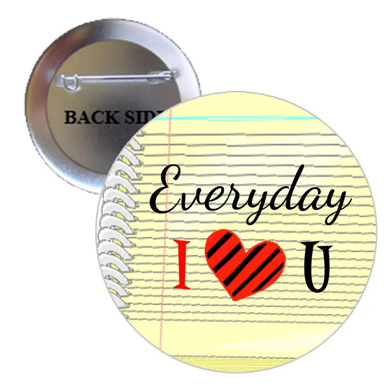 I Love You Everyday pinback button with yellow striped design and red heart text