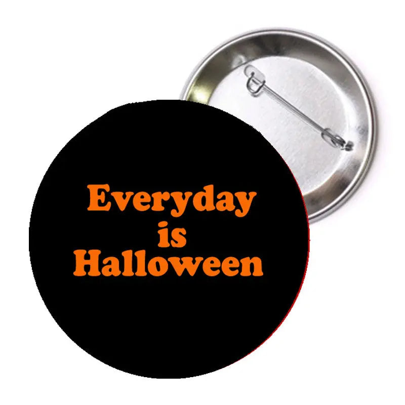 Halloween pinback button with black face and orange "Everyday is Halloween" text