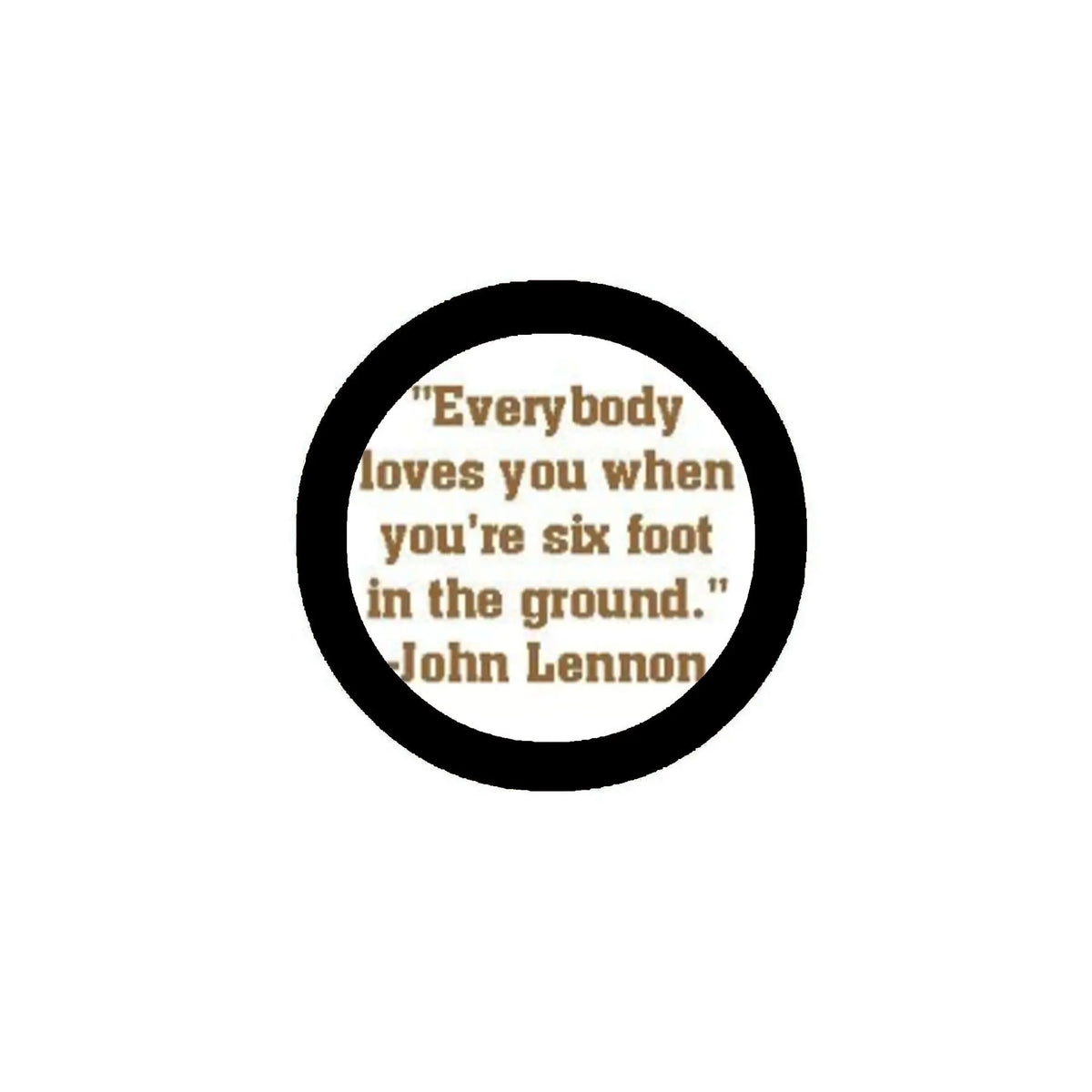 2.25-inch pinback button, black circle border with John Lennon quote text