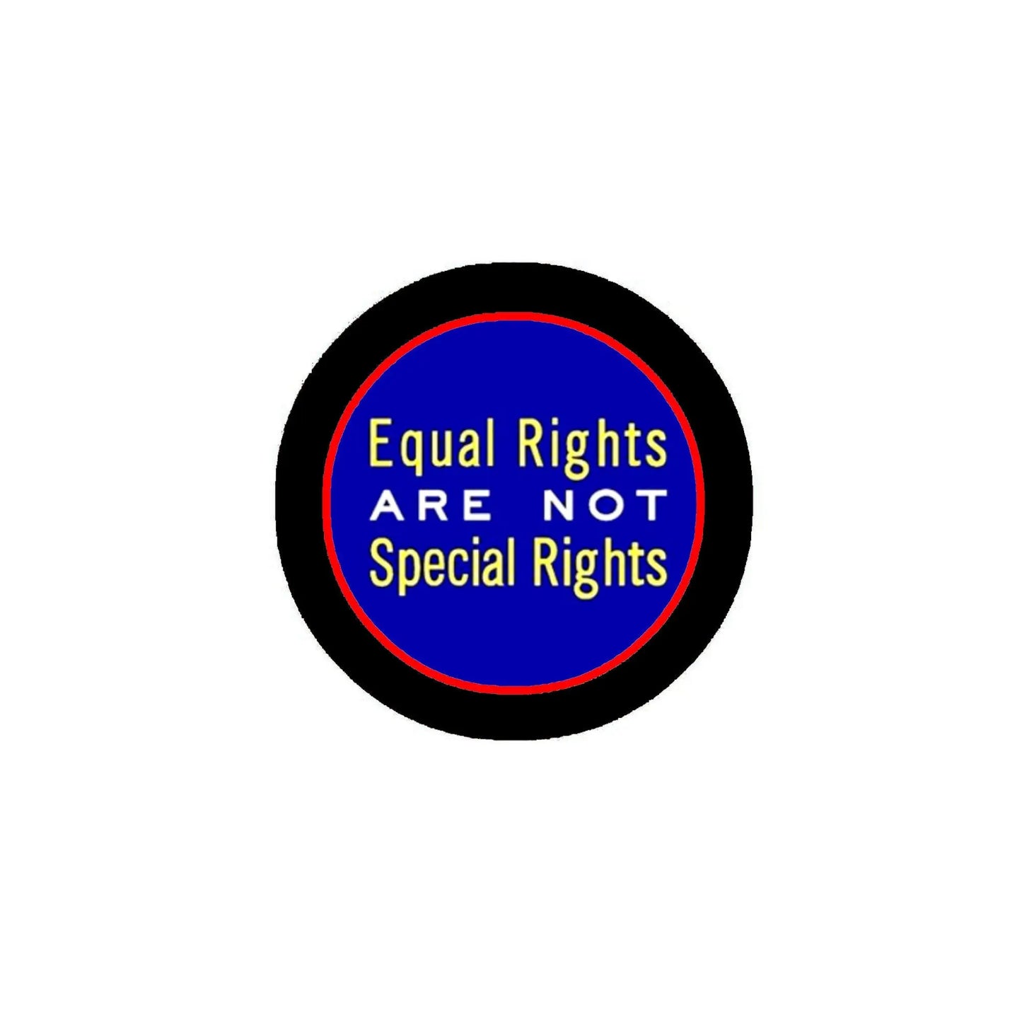 Pinback button with black rim, blue center, "Equal Rights Are Special Rights" text
