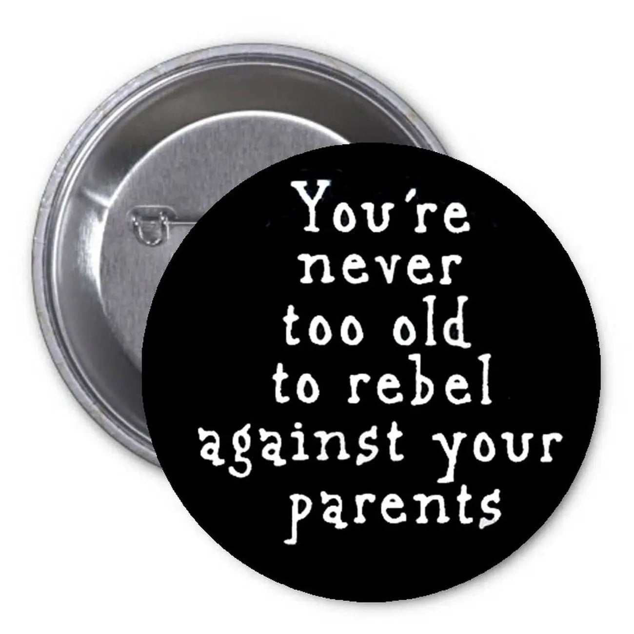 1.25-inch black pinback button with white slogan text; metal safety pin back