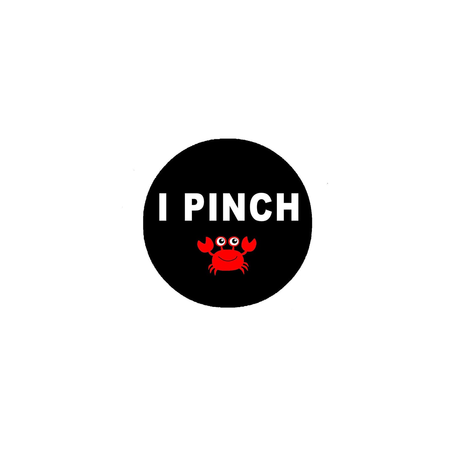 I Pinch 2.25-inch Pinback Button Pin Brooch Default Title