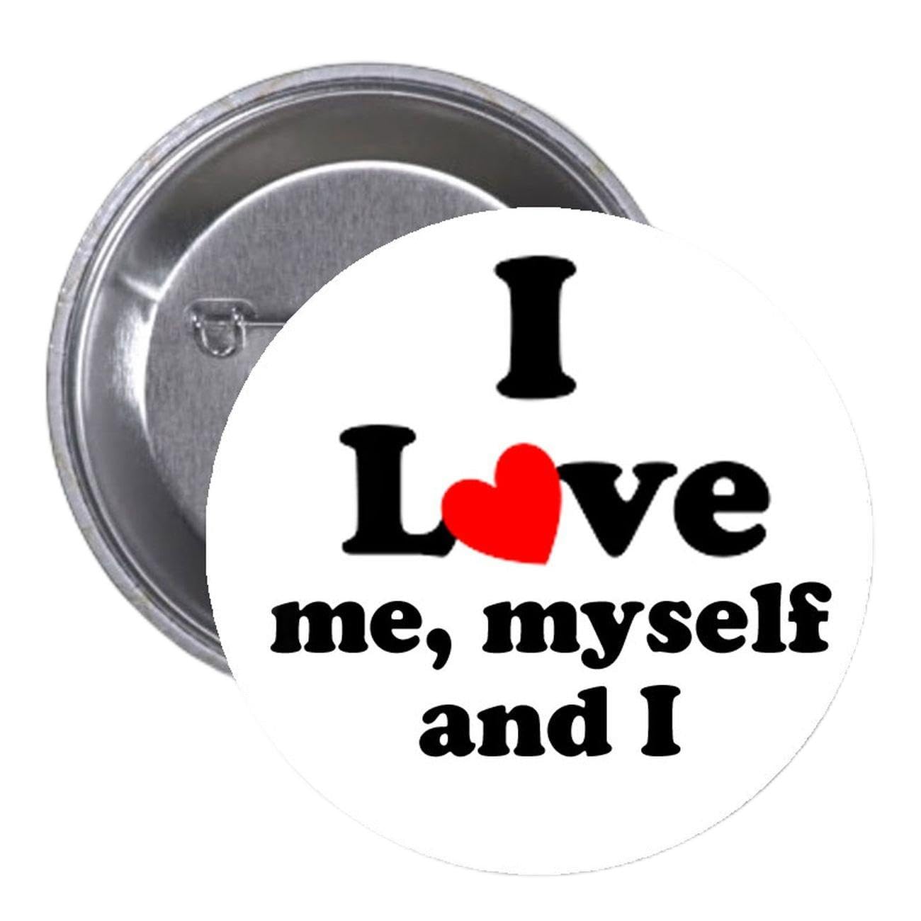 I Love Me, Mysefl and I Pinback Button Pin Motivaltional Self Esteem Default Title