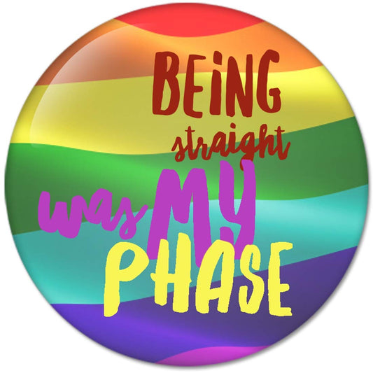 Being Straight was my phase Pinback Button Badges (58mm), NEW