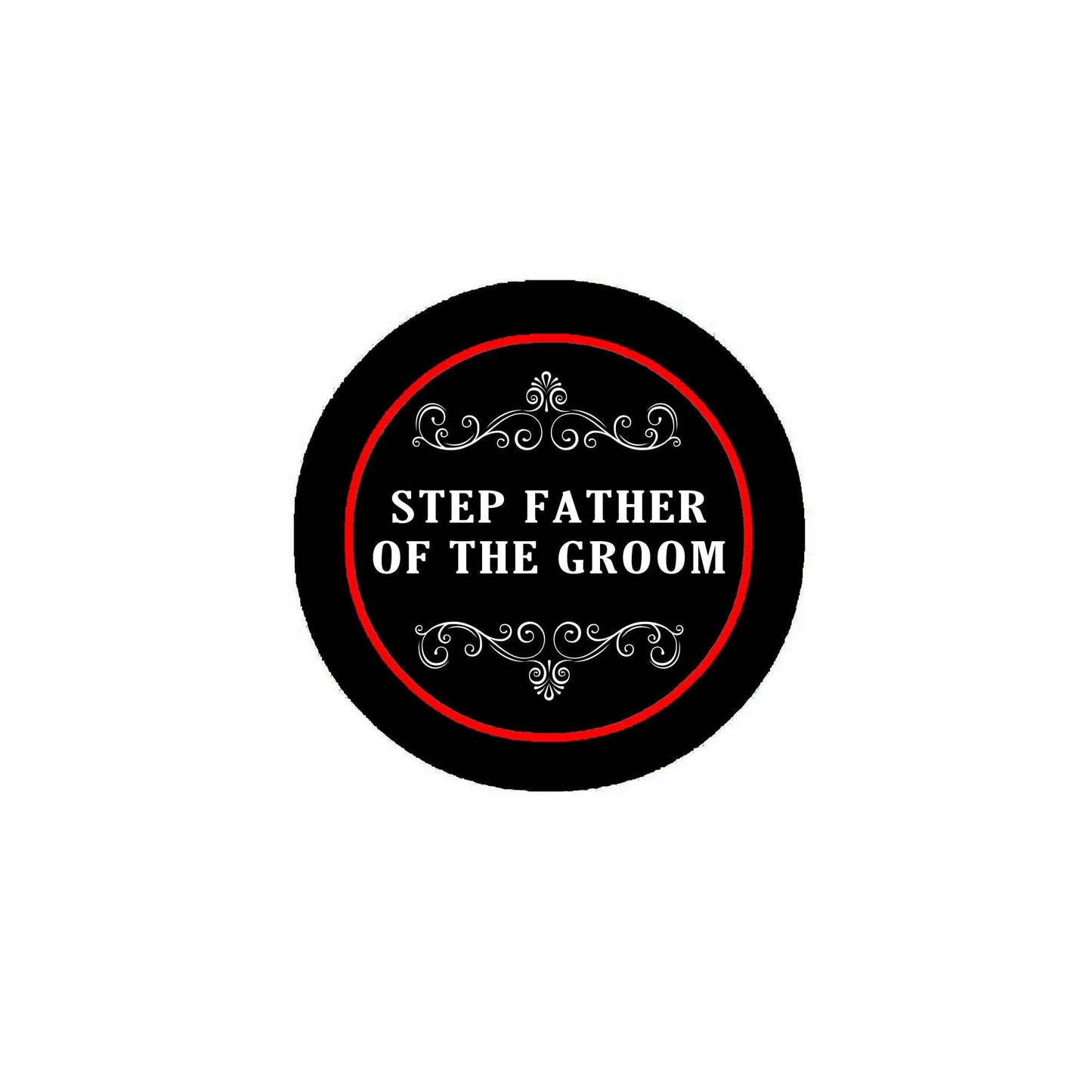 Black pinback button with red border, filigree text: STEP FATHER OF THE GROOM