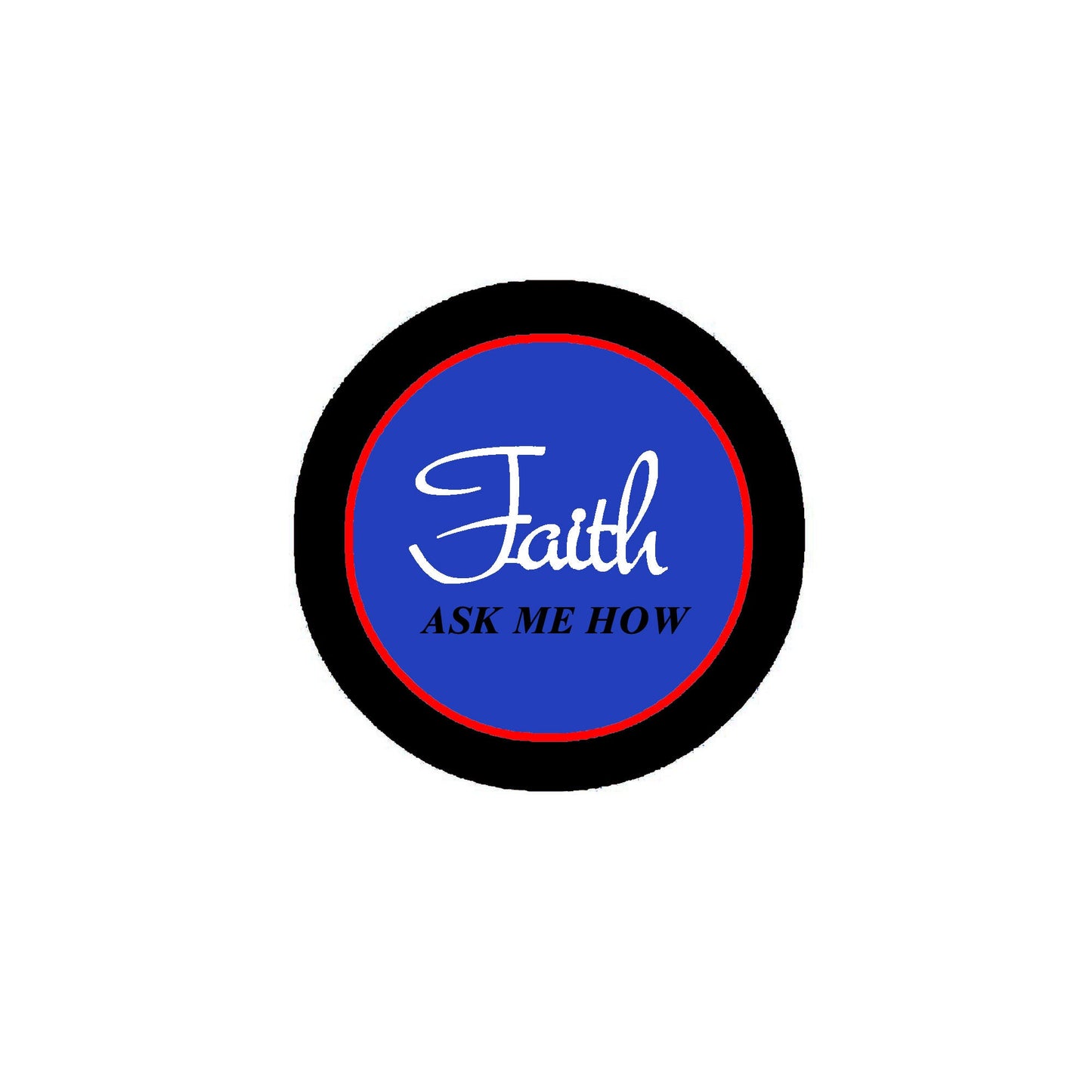 Faith ask me how Pinback 2.25"