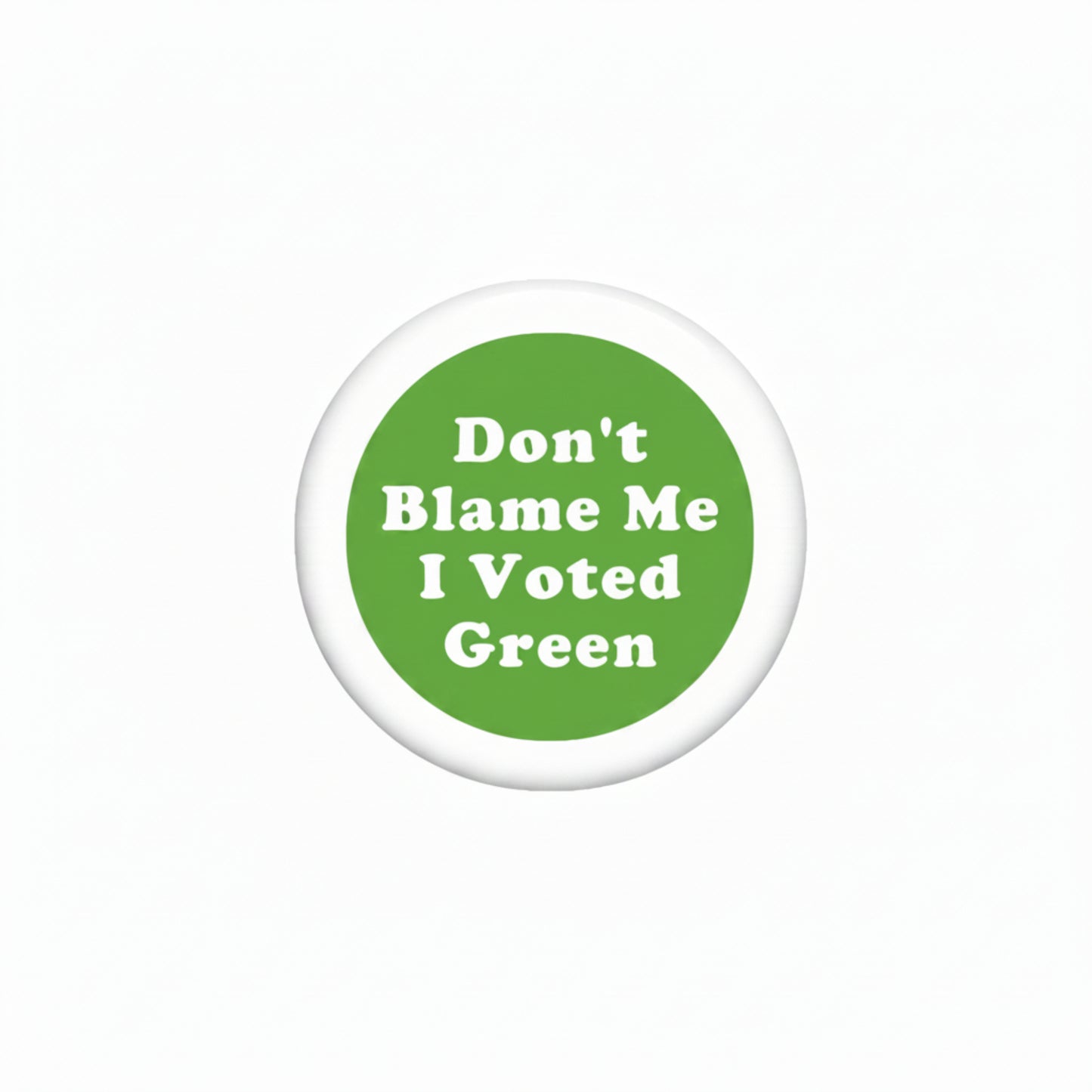 10 Pcs Don't Blame Me I Voted Green Pinback 2.25-inch Default Title