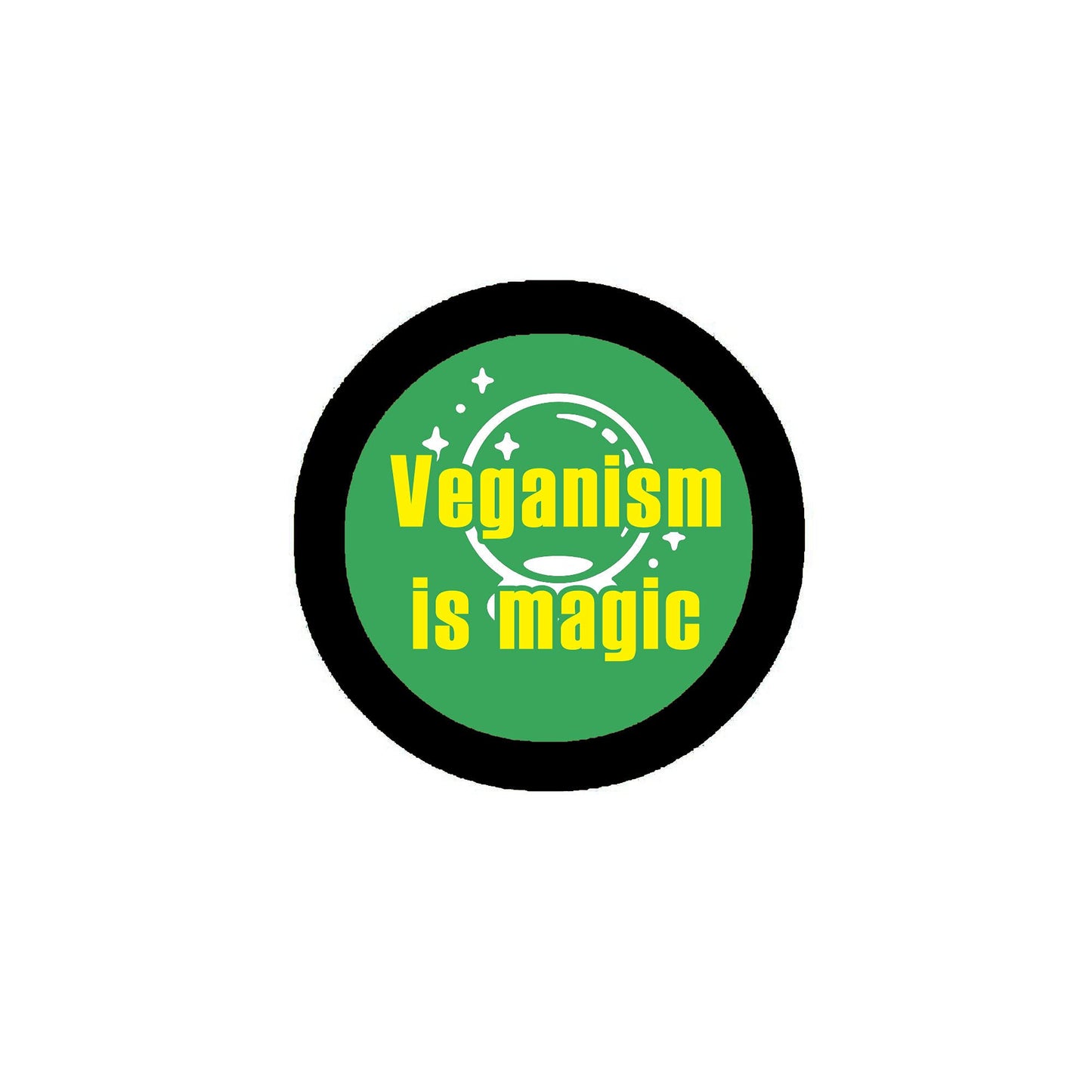 Veganism Is Magic Badge 2.25" Pinback or Jackets, Backpacks, etc.