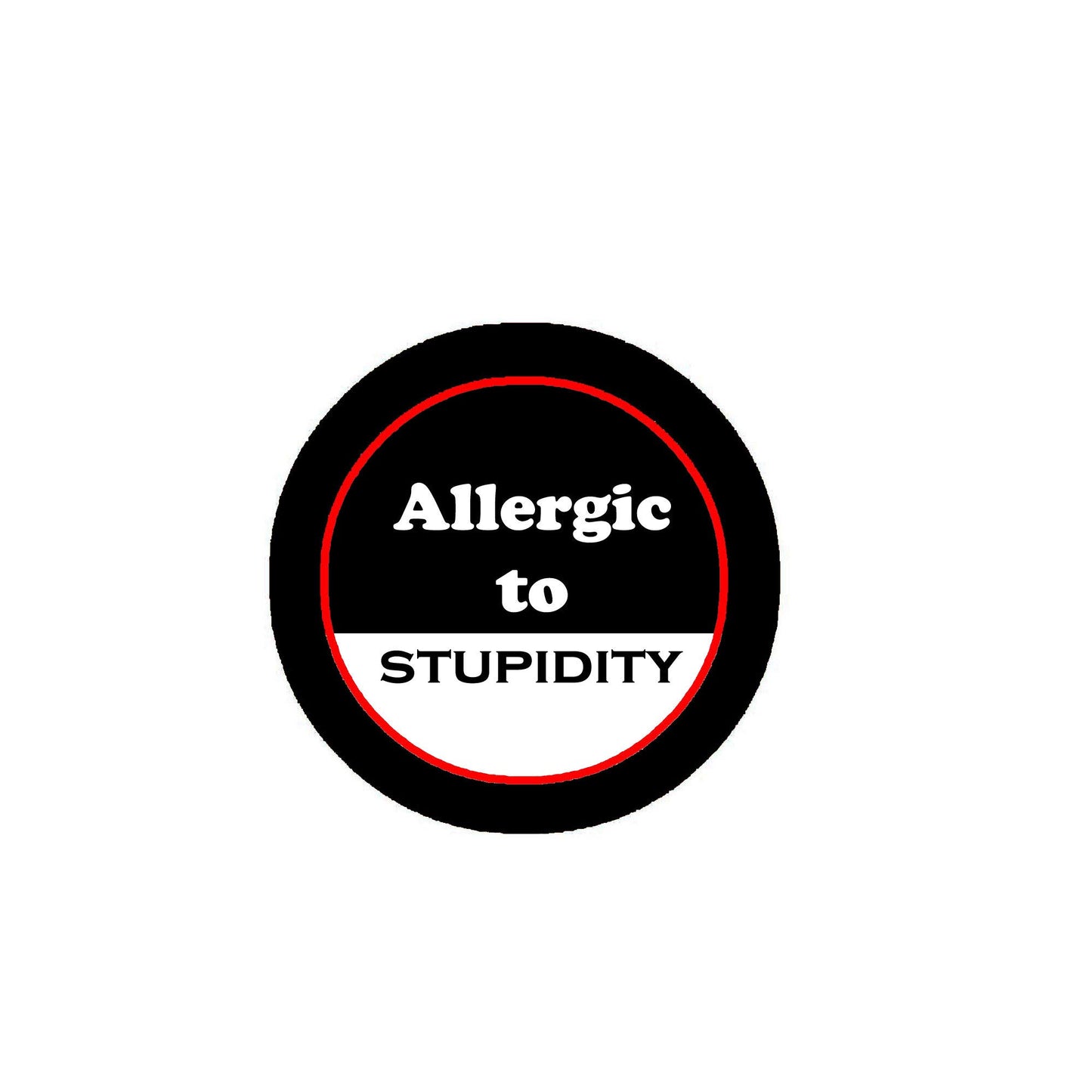Allergic to Stupidity 2.25" Pinback or Jackets, Backpacks, etc. Girl Power