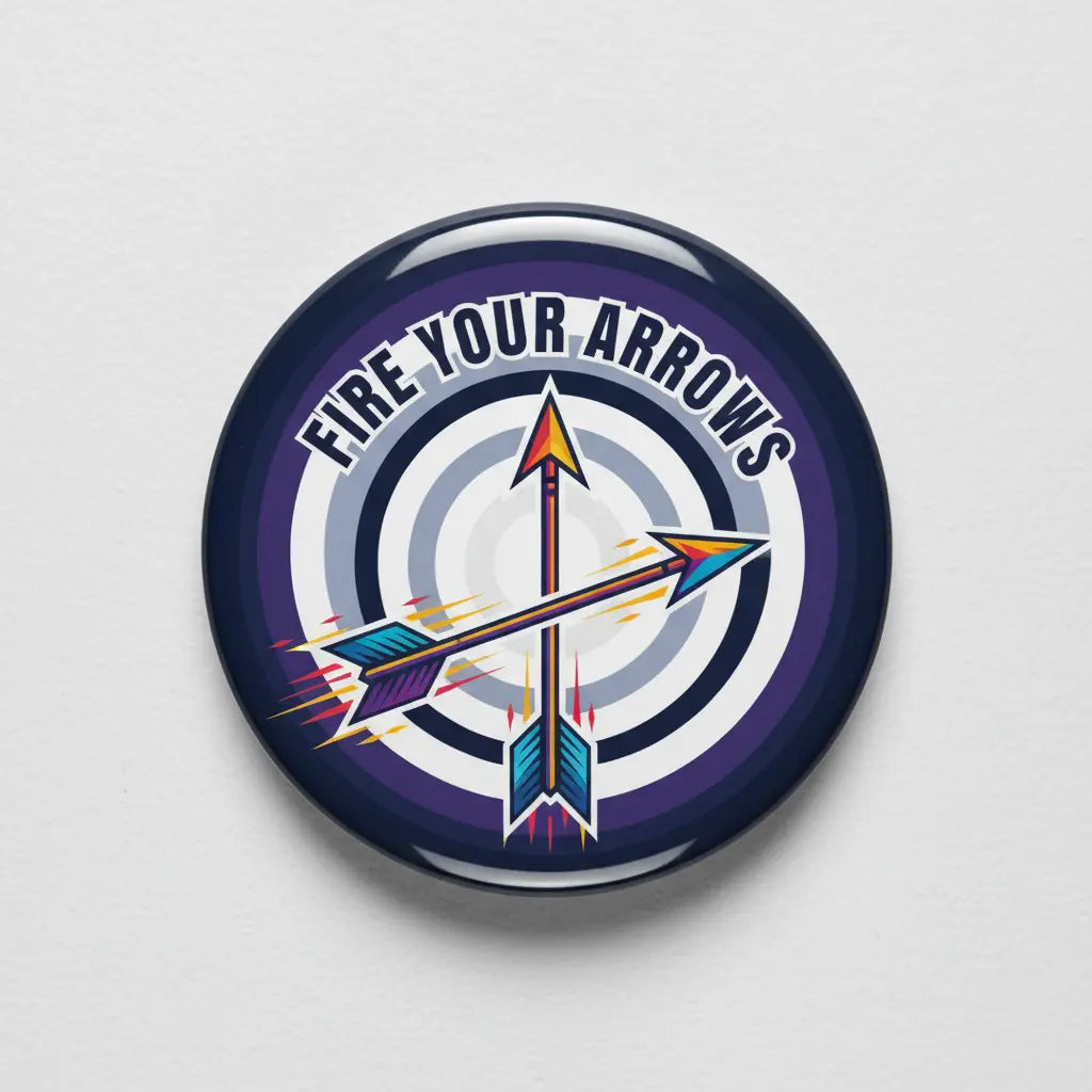 Fire Your Arrows Pinback 2.25-inch