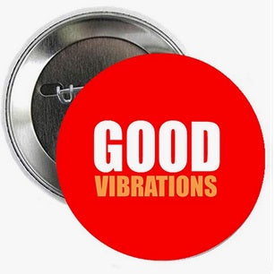 Good Vibrations Pinback 2.25"