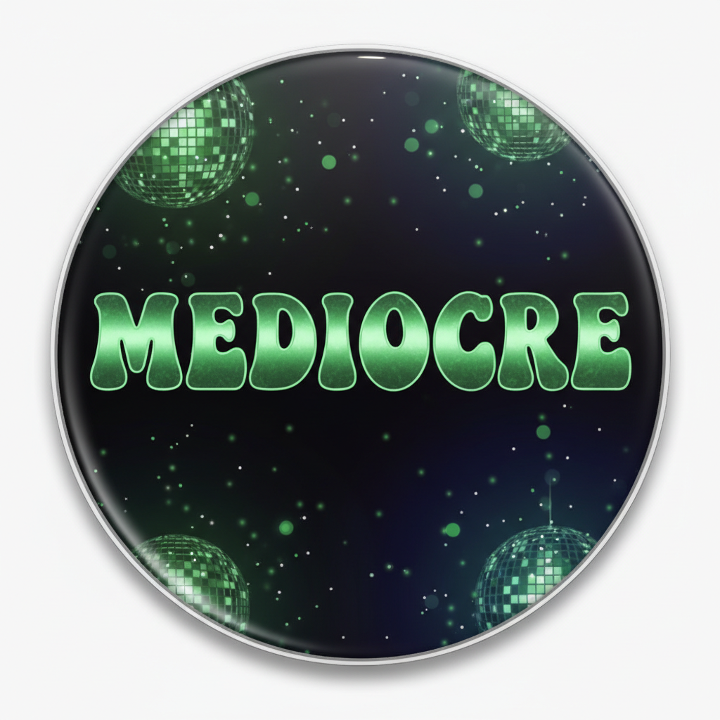 Green Disco Lettering Mediocre Pinback 2.25-inch