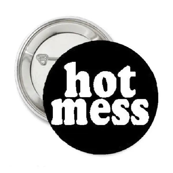 1.25-inch hot mess black pinback button with white text