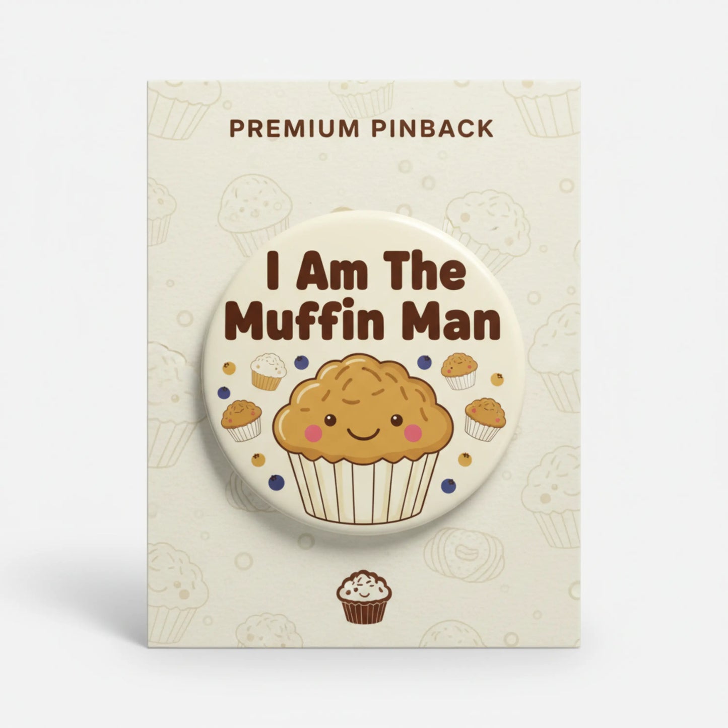 I Am The Muffin Man Pinback 2.25-inch