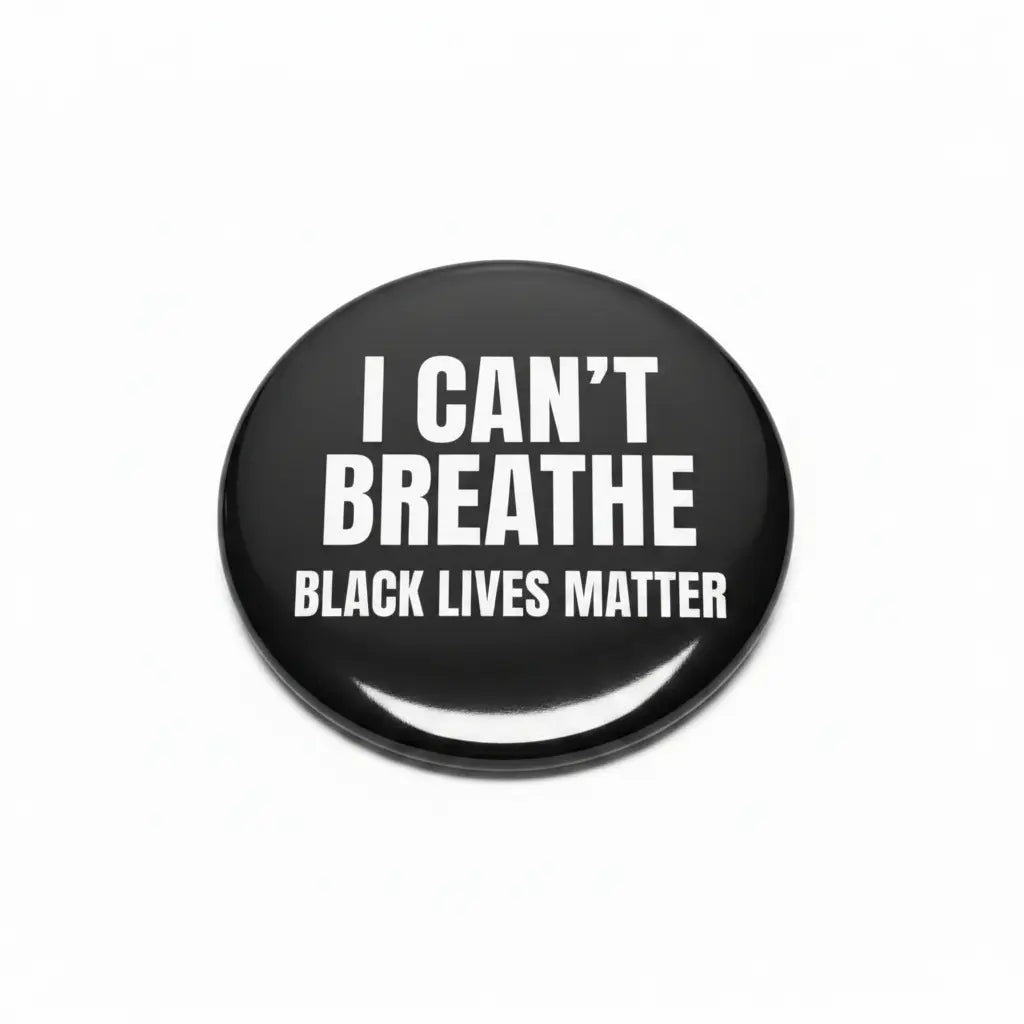 Black pinback button with 'I CAN'T BREATHE' and 'BLACK LIVES MATTER' text