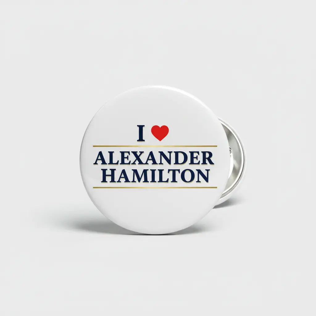 I Love Alexander Hamilton Pinback 2.25-inch