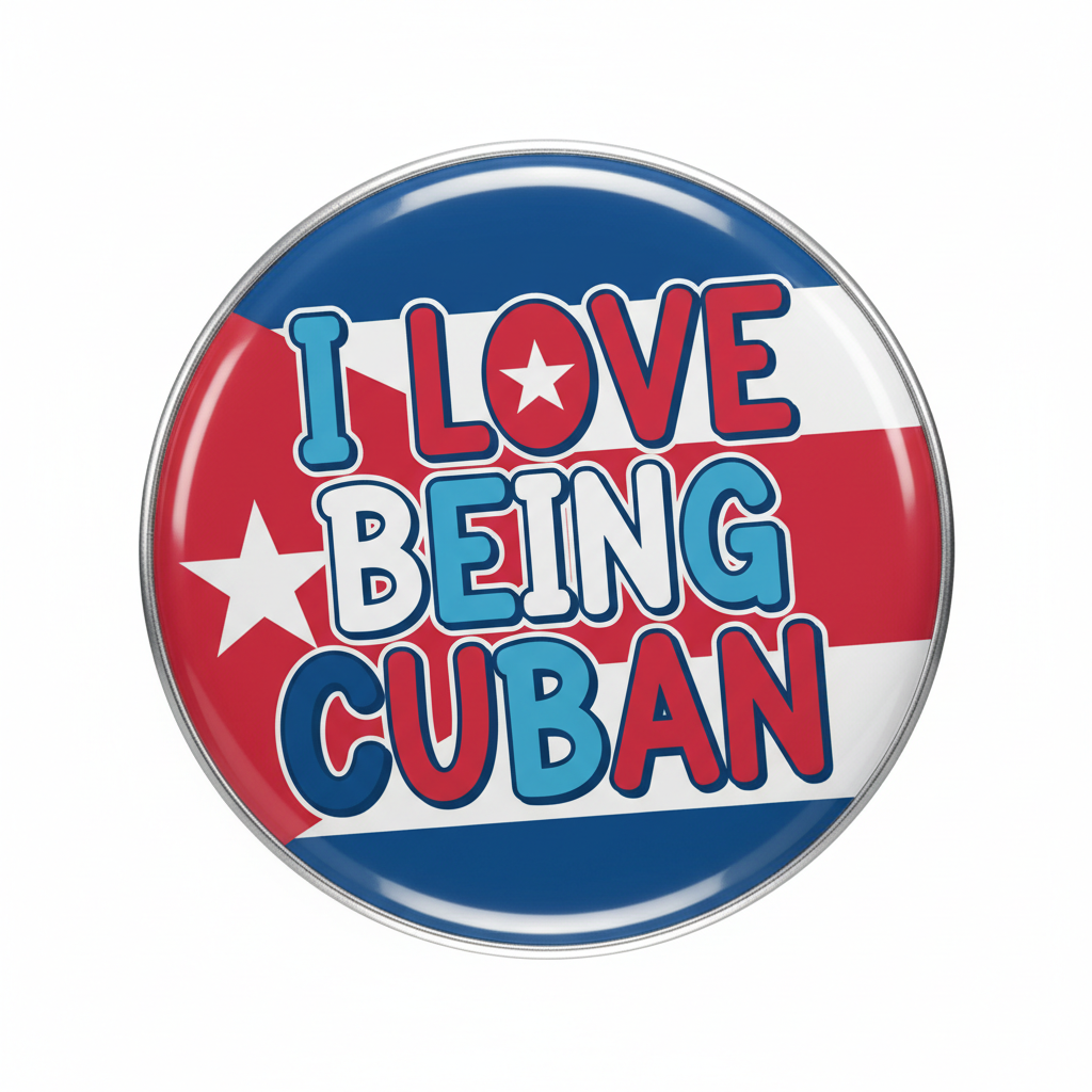 I Love Being Cuban Pin Pinback 2.25-inch