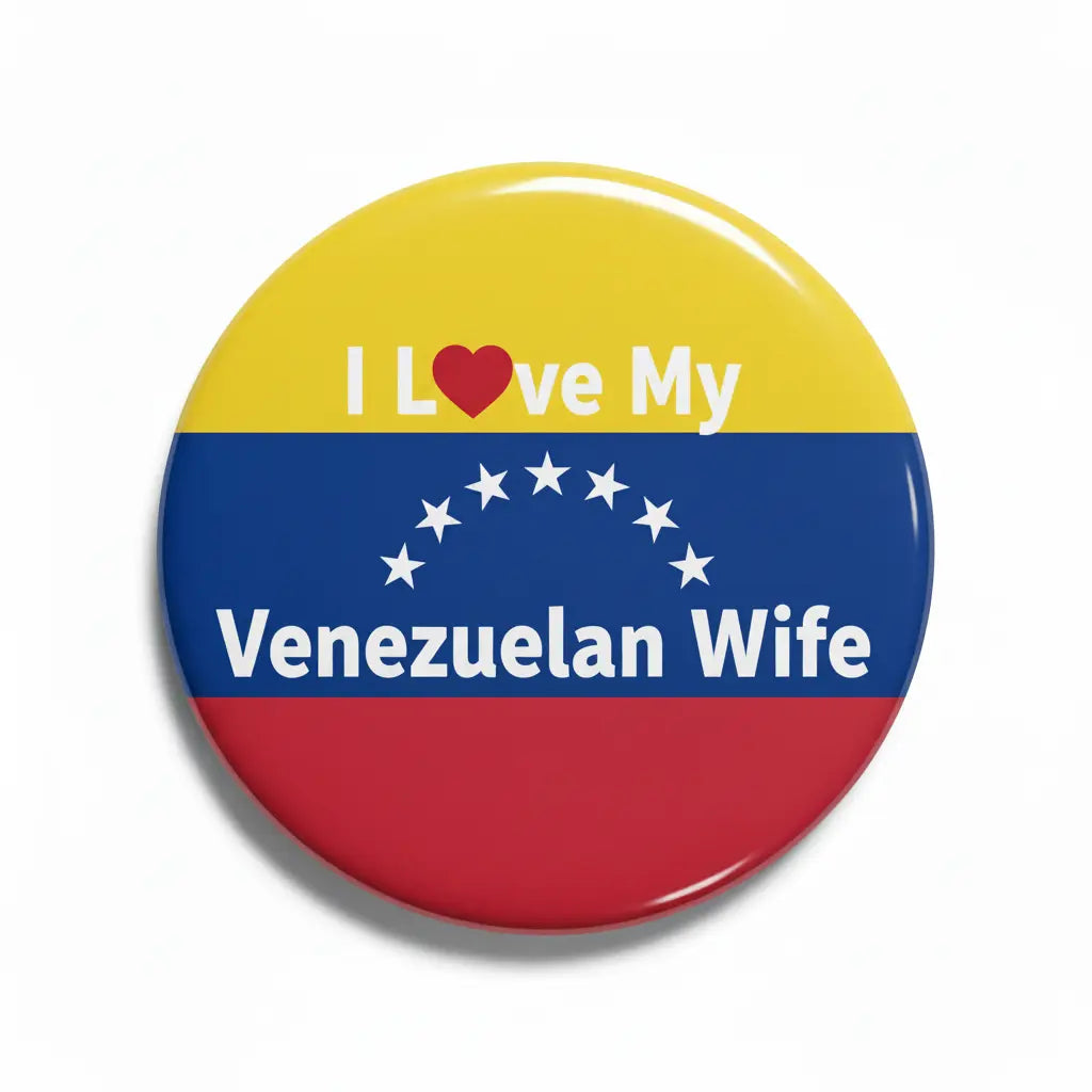 I Love my Venezuelan Wife Pinback 2.25-inch