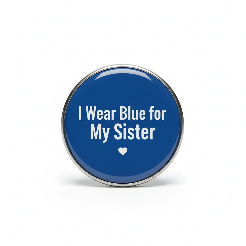 I wear Blue for my Sister Pinback 2.25-inch