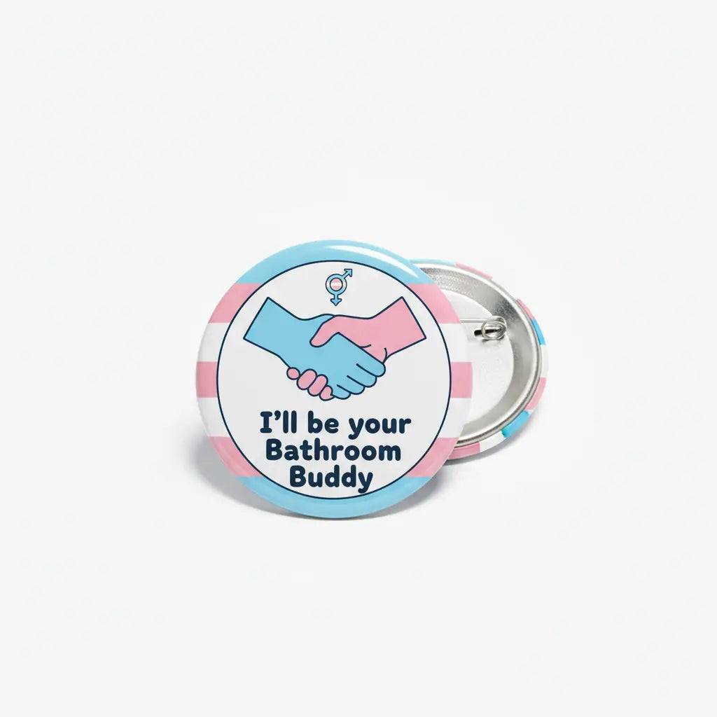I'll be your Bathroom Buddy Transgender Pinback 2.25-inch