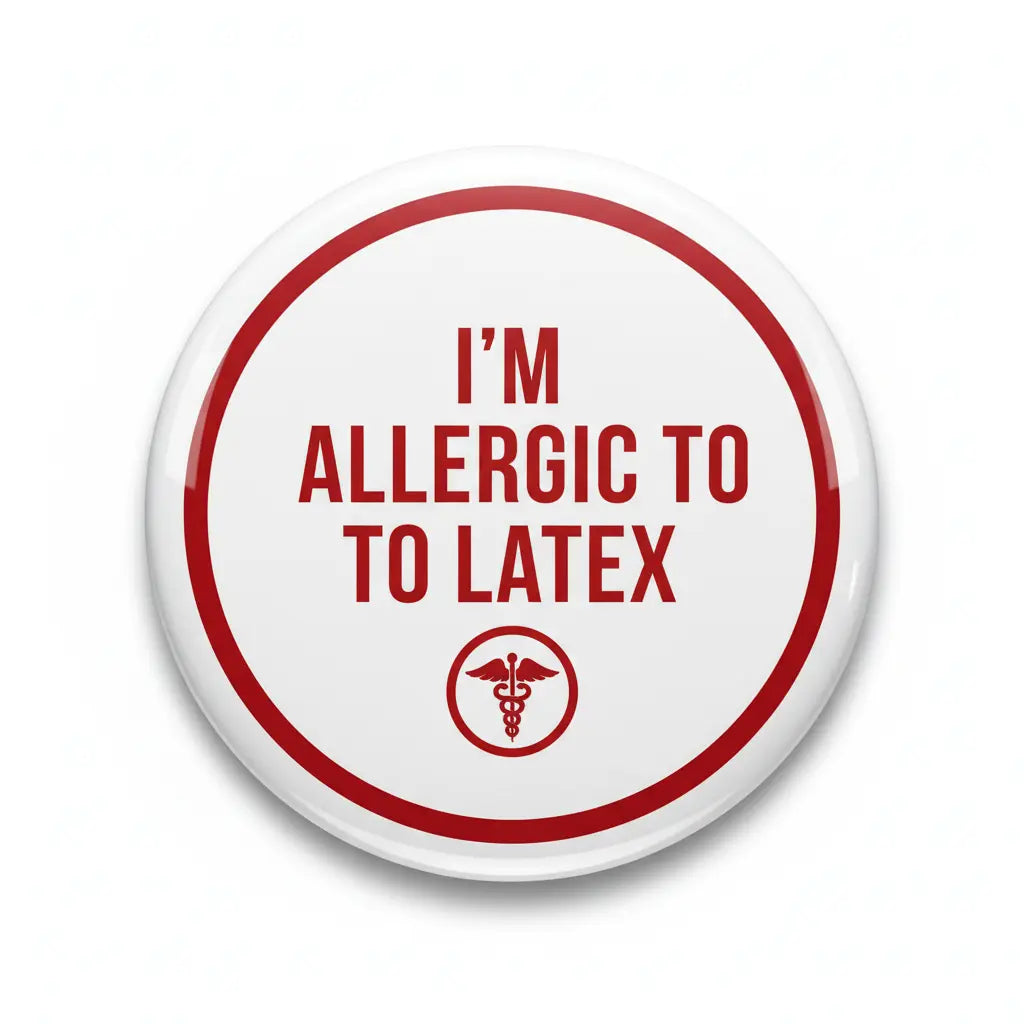 Im Allergic to LATEX Pinback 2.25-inch
