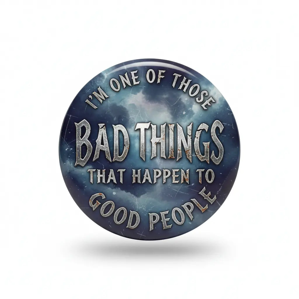 Round pinback button with dark blue starry design and 'Bad Things...Good People' text
