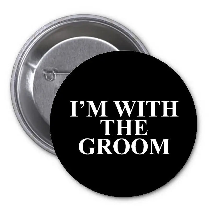 2.25-inch groom pinback button, black with white text “I'M WITH THE GROOM”