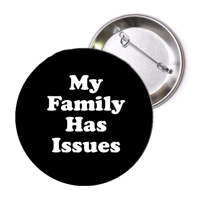 Mi familia tiene problemas Pinback 1.25" 1 Pc